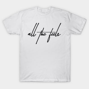 All the Feels T-Shirt